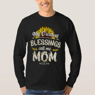 Camiseta As Minhas Maiores Bênçãos Chamam-Me Mãe Dia de as 