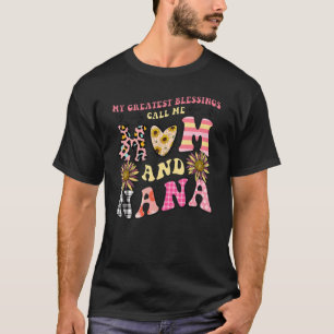 Camiseta As Minhas Maiores Bênçãos Chamam-Me Mãe E Flor NaN