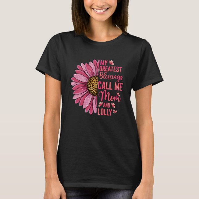 Camiseta As Minhas Maiores Bênçãos Chamam-Me Mãe E Lolly Bo (Frente)