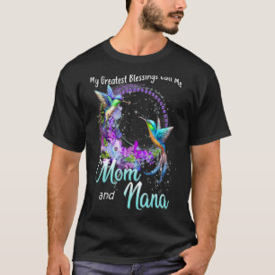 Camiseta As Minhas Maiores Bênçãos Chamam-Me Mãe E Nana Hum