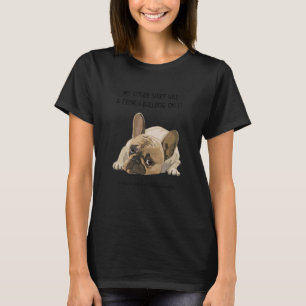 Camiseta As Minhas Outras Coisas Têm Um Bulldog Francês Nel