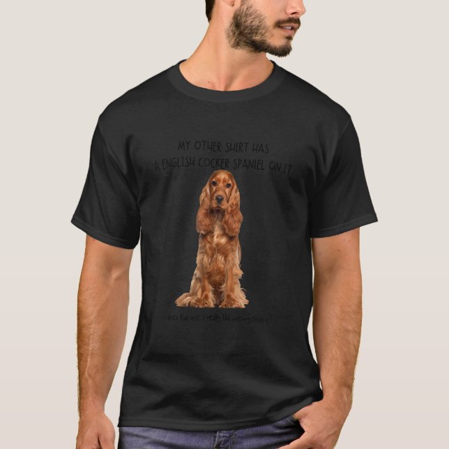 Camiseta As Minhas Outras Coisas Têm Um Cachorro De Cocker  (Frente)