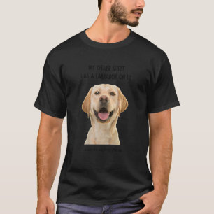 Camiseta As Minhas Outras Coisas Têm Um Labrador Nele Pet A