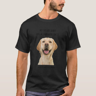 Camiseta As Minhas Outras Coisas Têm Um Labrador Nele Pet A
