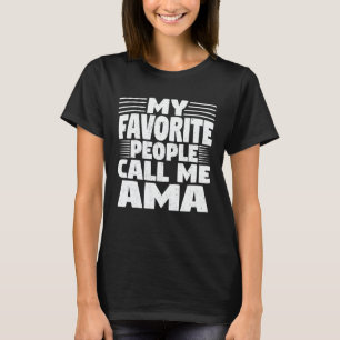 Camiseta As Minhas Pessoas Favoritas Chamam-Me Ama Engraçad