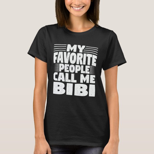 Camiseta As Minhas Pessoas Favoritas Chamam-Me Bibi Engraça (Frente)