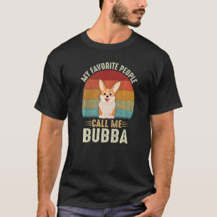 Camiseta As Minhas Pessoas Favoritas Chamam-Me Bubba Cute C