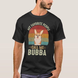 Camiseta As Minhas Pessoas Favoritas Chamam-Me Bubba Cute C