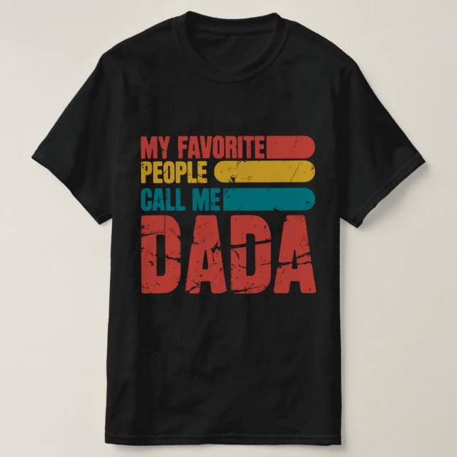 Camiseta As minhas Pessoas favoritas chamam-me Dada (Frente do Design)