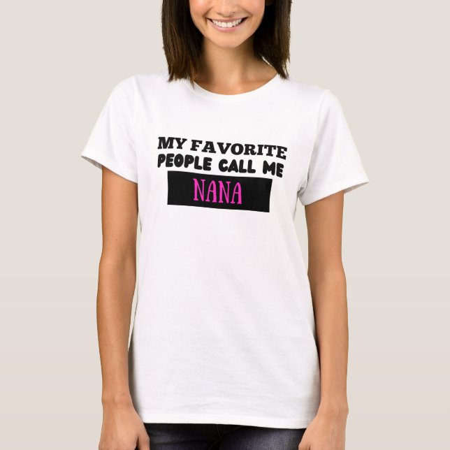 Camiseta As Minhas Pessoas Favoritas Chamam-Me NaNa (Frente)