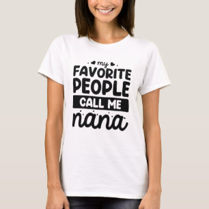 Camiseta As Minhas Pessoas Favoritas Chamam-Me Nana