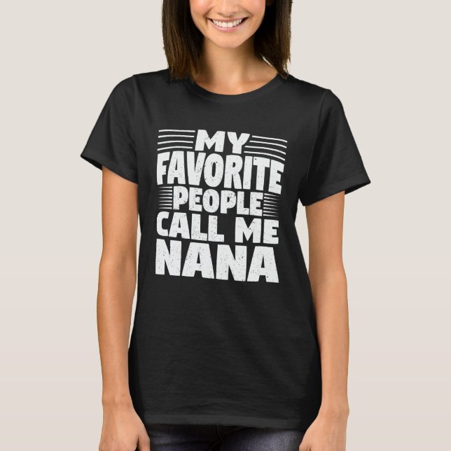 Camiseta As Minhas Pessoas Favoritas Chamam-Me Nana Engraça (Frente)