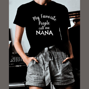 Camiseta As Minhas Pessoas Favoritas Chamam-Me Nana T-Shirt