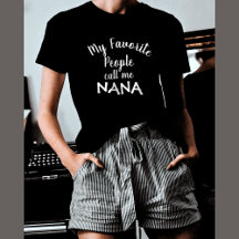 As Minhas Pessoas Favoritas Chamam-Me Nana T-Shirt