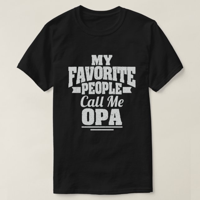 Camiseta As Minhas Pessoas Favoritas Chamam-Me Opa Engraçad (Frente do Design)