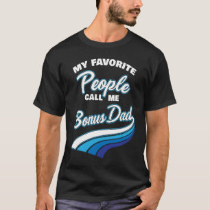 Camiseta As Minhas Pessoas Favoritas Chamam-Me Pais De Bônu