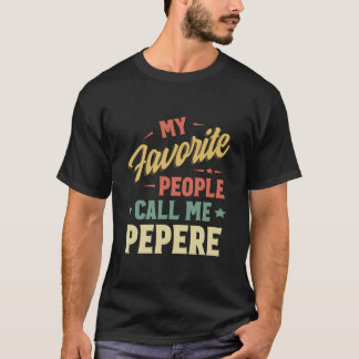 Camiseta As Minhas Pessoas Favoritas Chamam-Me Pais De Pepe