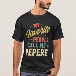 Camiseta As Minhas Pessoas Favoritas Chamam-Me Pais De Pepe