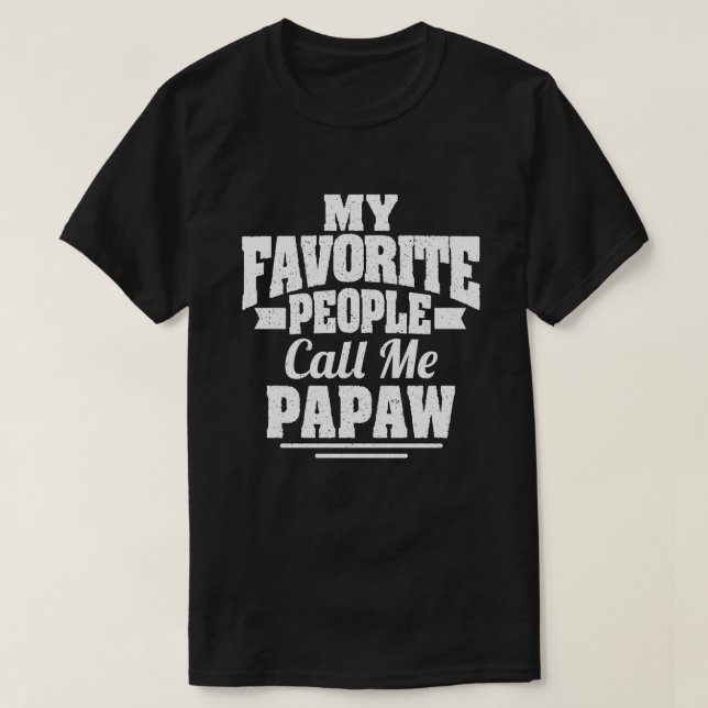 Camiseta As Minhas Pessoas Favoritas Chamam-Me Papaw - Engr (Frente do Design)