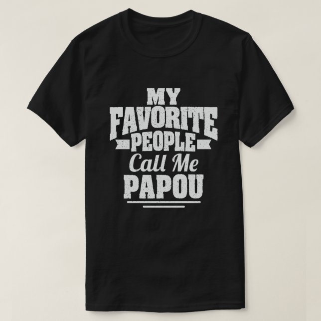 Camiseta As Minhas Pessoas Favoritas Chamam-Me Papou - Engr (Frente do Design)