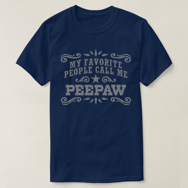 Camiseta As Minhas Pessoas Favoritas Chamam-Me PeePaw (Frente do Design)