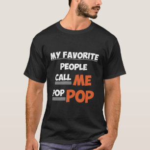 Camiseta As Minhas Pessoas Favoritas Chamam-Me Pop Pop
