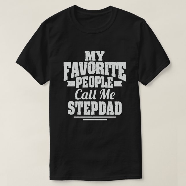 Camiseta As Minhas Pessoas Favoritas Chamam-Me Stepdad - Gi (Frente do Design)