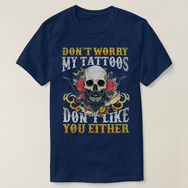 Camiseta As Minhas Tatuagens Também Não Gostam De Ti (Frente do Design)
