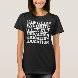 Camiseta As Minhas Três Coisas Favoritas Incluem Educação