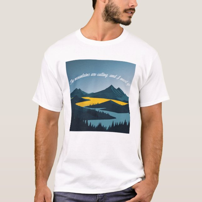 Camiseta As montanhas estão chamando, e eu devo ir. (Frente)