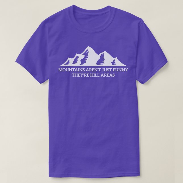 Camiseta As Montanhas Não São Engraçadas Nas Áreas De Morro (Frente do Design)