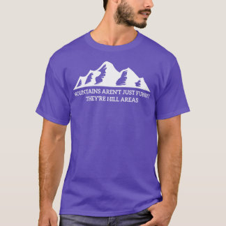 Camiseta As Montanhas Não São Engraçadas Nas Áreas De Morro