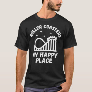 Camiseta As Montanhas-Russas São o Meu Lugar Feliz