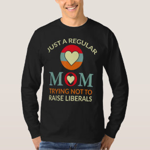 Camiseta As Mulheres Apenas Uma Mãe Normal Tentando Não Lev
