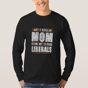 Camiseta As Mulheres Apenas Uma Mãe Normal Tentando Não Lev