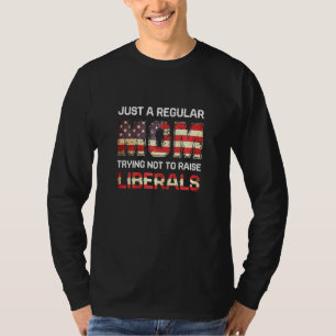 Camiseta As Mulheres Apenas Uma Mãe Normal Tentando Não Lev