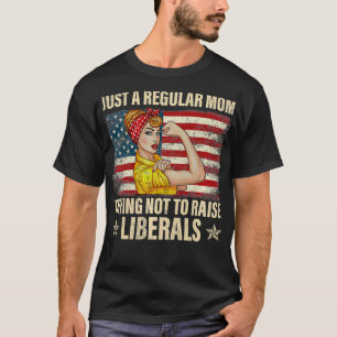 Camiseta As Mulheres Apenas Uma Mãe Normal Tentando Não Lev