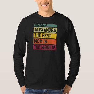 Camiseta As mulheres aqui é Alexandra, a melhor mãe do mund