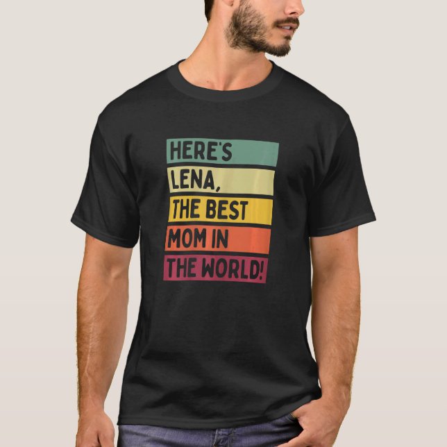 Camiseta As mulheres aqui é Lena, a melhor mãe do mundo. (Frente)