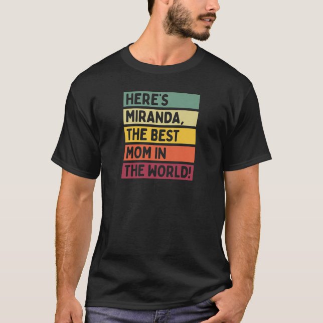 Camiseta As mulheres aqui estão a Miranda, a melhor mãe do  (Frente)