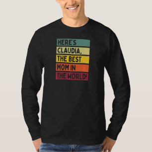Camiseta As mulheres aqui estão Claudia, a melhor mãe do mu