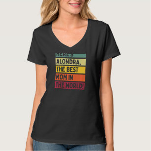 Camiseta As mulheres aqui são Alondra a melhor mãe do mundo