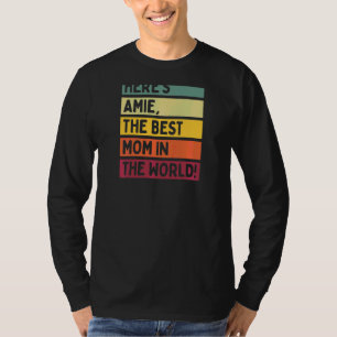 Camiseta As mulheres aqui são Amie, a melhor mãe do mundo