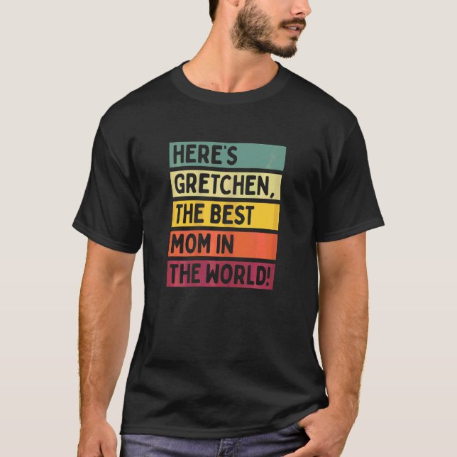 Camiseta As mulheres aqui são Gretchen, a melhor mãe do mun (Frente)