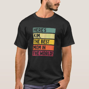 Camiseta As mulheres aqui são Kim A Melhor Mãe do Mundo Mãe