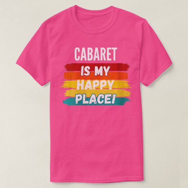 Camiseta As Mulheres Cabaret Lover Oferecem Cabaret É Meu F (Frente do Design)