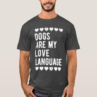 Camiseta As Mulheres Cachorros São A Minha Língua De Amor C