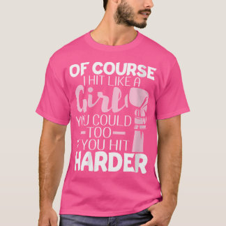 Camiseta As Mulheres, Claro, Eu Bato Como Uma Rapariga - Bo