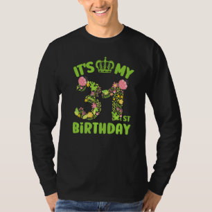 Camiseta As Mulheres De 31 Anos De Aniversário Flores O Meu