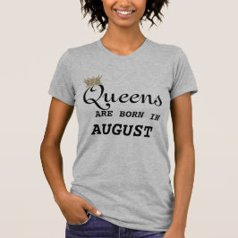 Camiseta As mulheres de Leo são Queens agosto